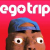 Ego Trip Magazine